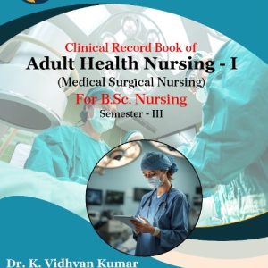 Adult Health Nursing – I (Medical Surgical Nursing)